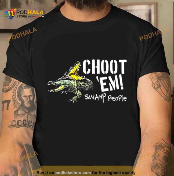 Gator choot em swamp people Shirt
