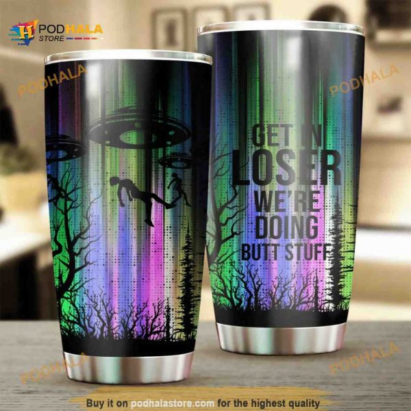 Get In Loser Ailens Gift Travel Coffee Tumbler All Over Print 3D