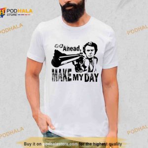 Go ahead make my day Shirt
