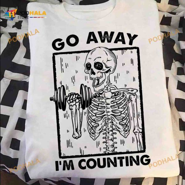 Go Away I’m Counting Counting Rep Of Lifting Skull Workout Halloween Shirt