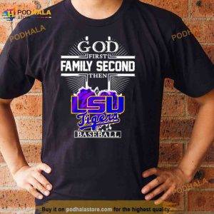 god first family second the LSU Tigers baseball Shirt