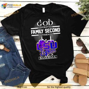 God First Family Second The Lsu Tigers Baseball Shirt 2