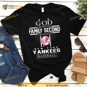 God First Family Second Then New York Yankees Baseball