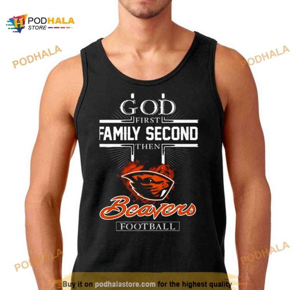 God First Family Second Then Oregon State Beavers Football 2023 Shirt