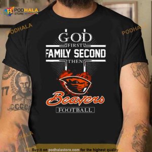 God First Family Second Then Oregon State Beavers Football 2023 Shirt 2