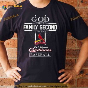 God First Family Second Then ST Louis Cardinals Baseball 2023 Shirt