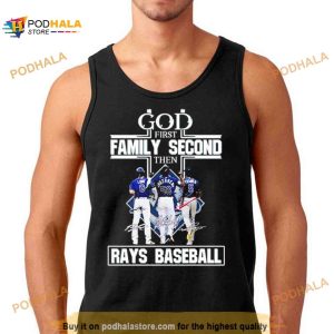 God First Family Second Then Tampa Bay Rays Baseball 2023 Signatures Shirt