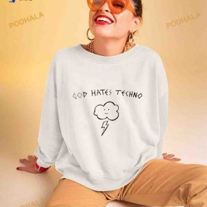 God hates techno Shirt