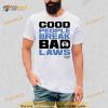 Good people break bad laws Topher Field Shirt