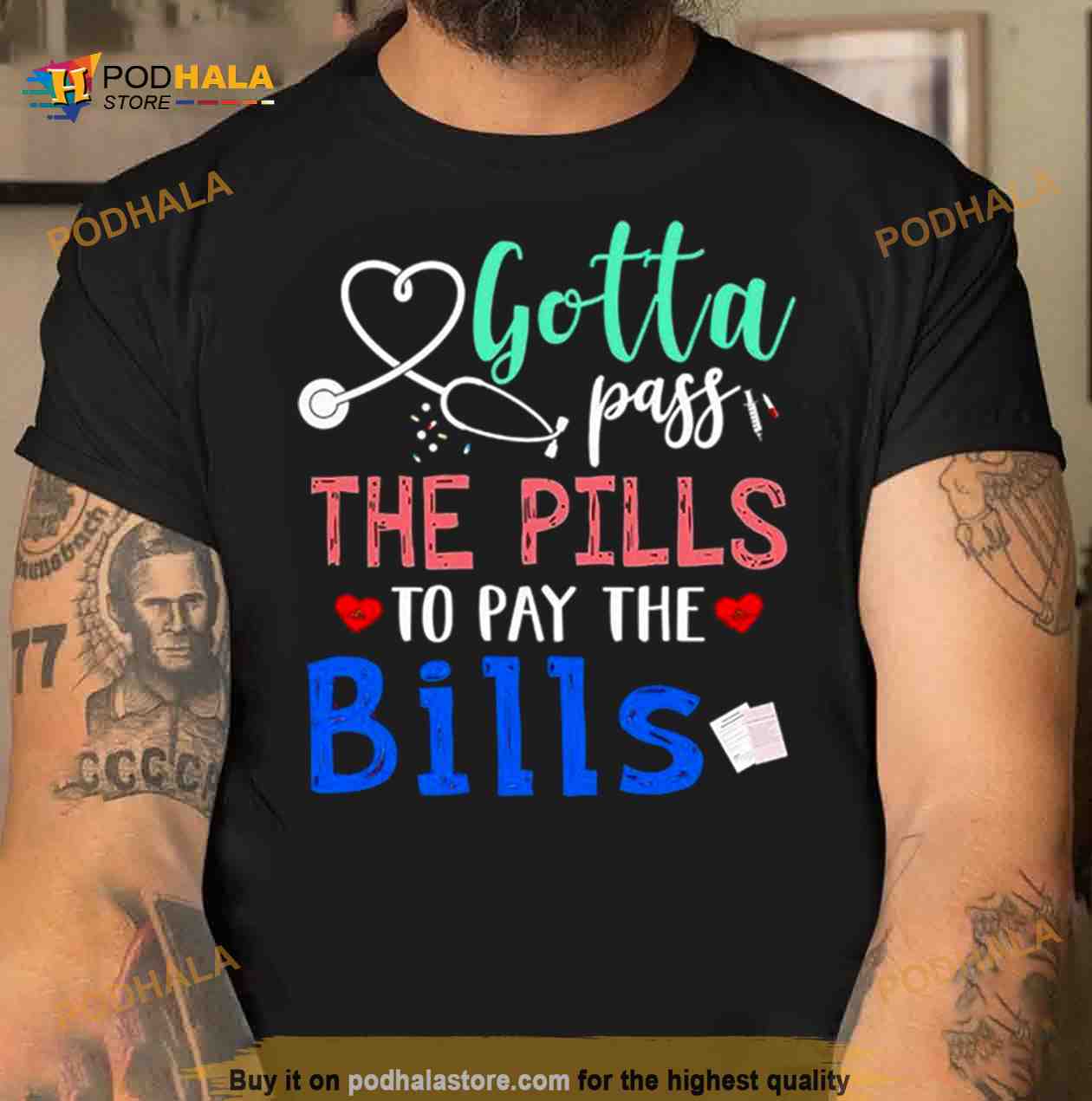 Gotta pass the pills to pay the Bills Shirt Gotta pass the pills to pay the Bills Shirt