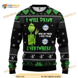 Grinch Busch Light I Will Drink Everywhere Ugly Christmas Sweater