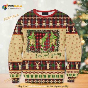 Grinch Ugly Sweater That’s It I’m Not Going Ugly Christmas Xmas Sweater