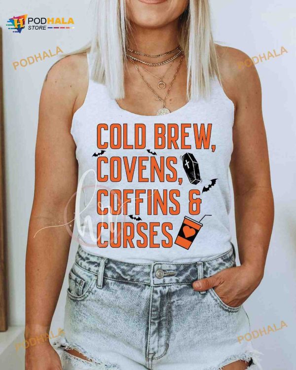 Halloween Costume Cold Brew Covens Coffins And Curses Halloween Shirt