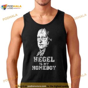 Hegel Is My Homeboy Shirt 2