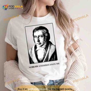 Hegel Nobody Understands Me Funny Philosopher Shirt 2