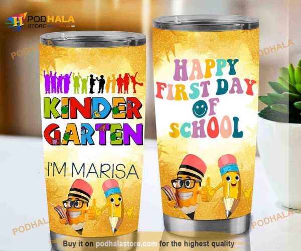 Hello Kindergarten Teacher Happy First Day of School Customize Gift Stainless Steel Coffee Tumbler