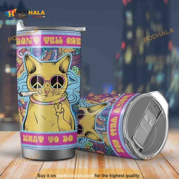 Hippie Cat Don’t Tell Me What To Do Stainless Steel Cup Travel Tumbler