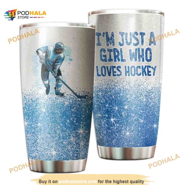 Hockey Im Just A Girl Who Loves Hockey Coffee Tumbler