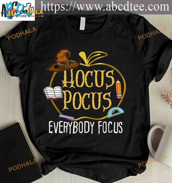Hocus Pocus Everybody Focus Shirt, Hocus Pocus Shirt For Teacher, Halloween Witch Costume