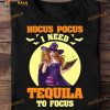 Hocus Pocus I Need Tequila To Focus Shirt, Halloween Beautiful Witch Tequila Tee