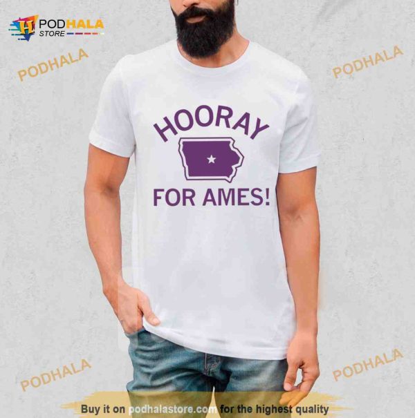 Hooray for ames Shirt
