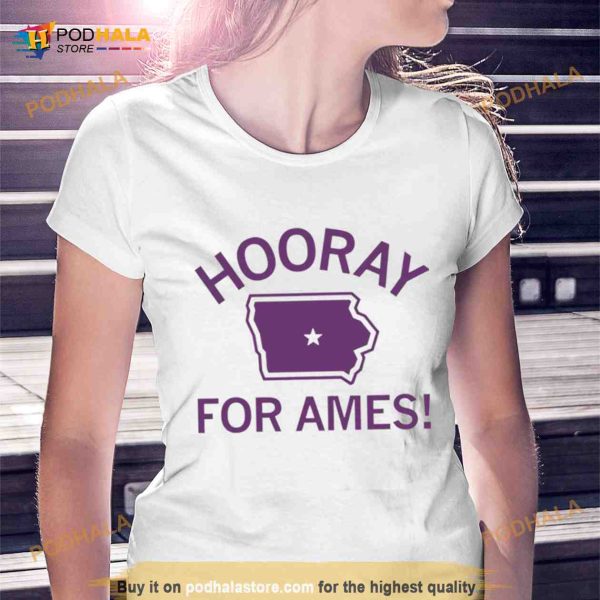 Hooray for ames Shirt