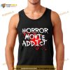 Horror Movie Addict Shirt