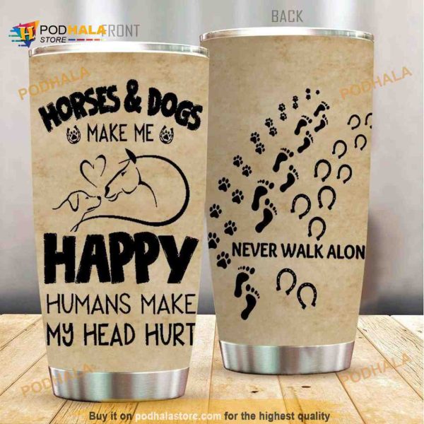 Horses And Dogs Make Me Happy Stainless Steel Cup Coffee Tumbler