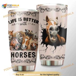 Horses Girl Life Is Better With Horses Farm Life Coffee Tumbler