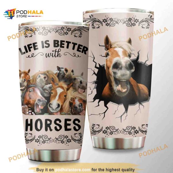 Horses Girl Life Is Better With Horses Farm Life Coffee Tumbler