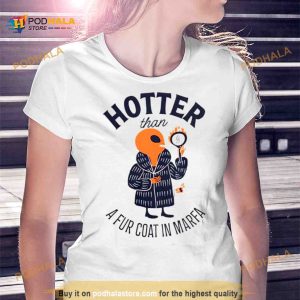 Hotter than a fur coat in marfa Shirt