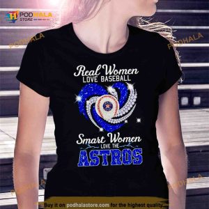 BEST Real Women Love Baseball Smart Women Love The Houston Astros