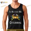 I’d rather be crabbing Shirt