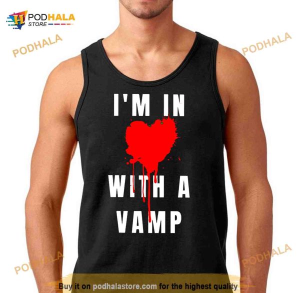 i’m in with a vamp Shirt
