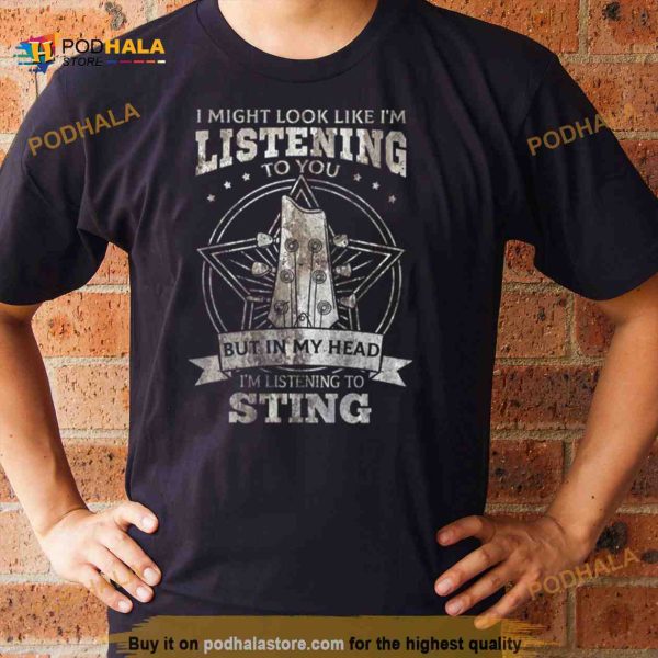I’m Listening To Sting Design Singer Shirt