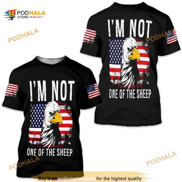 I’m Not One of The Sheep 4Th of July 3D Shirt