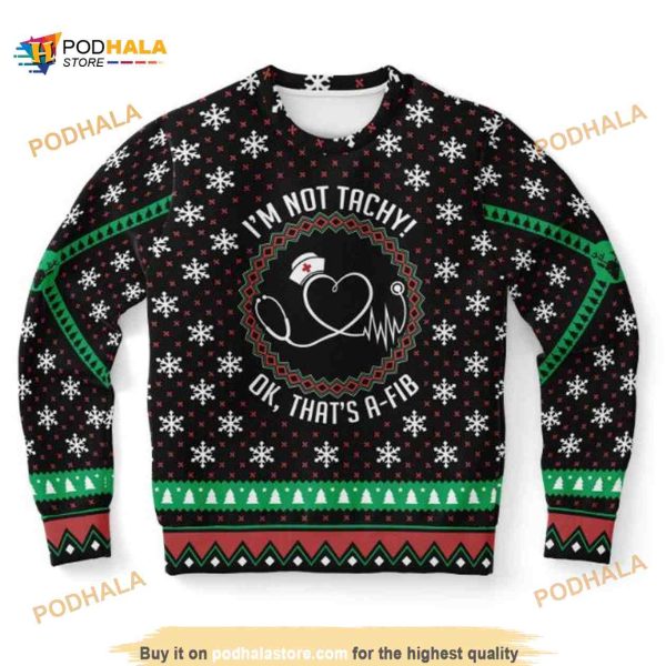 I’m Not Tachy OK That’s A-Fib Funny Ugly Wool Sweater
