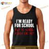 i’m ready for school but is school ready for me Shirt