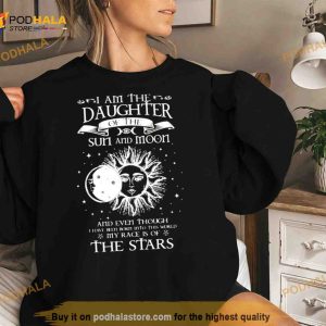 i’m the daughter of the sun and moon Shirt