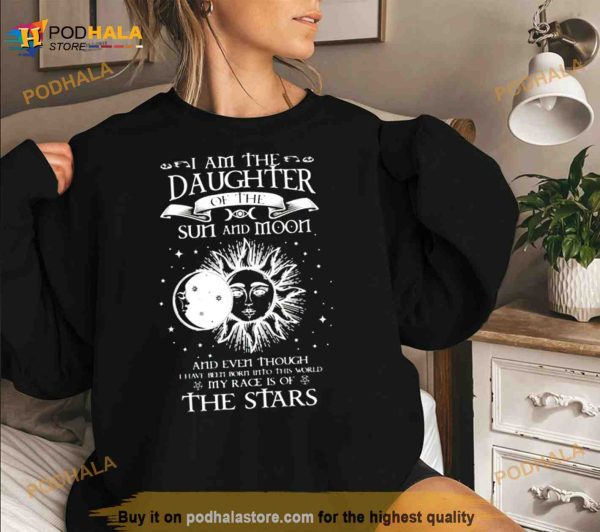 i’m the daughter of the sun and moon Shirt