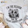 I'm The Reason For The Parent Conduct Form Halloween Skull Shirt