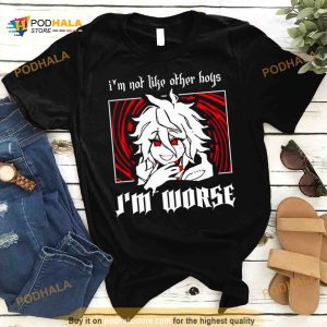 I'm not like other boys I'm worse Shirt 2