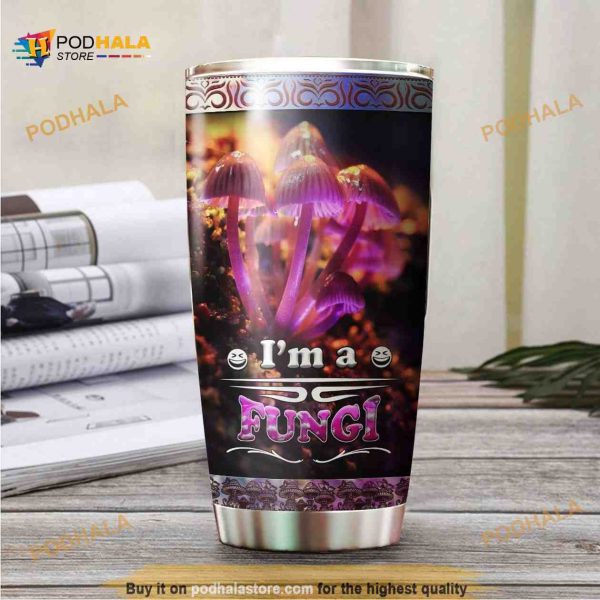 I Am A Fungi Stainless Steel Cup Coffee Tumbler