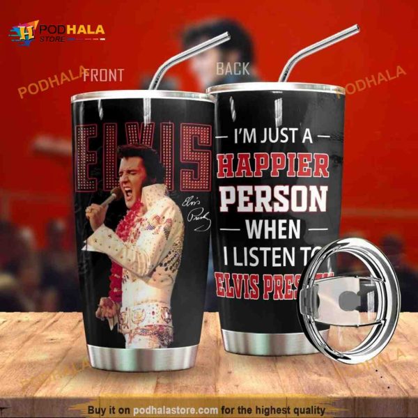 I Am Happier Person When I Listen To Elvis Presley Coffee Tumbler