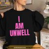 I Am Unwell Pink Sofia Franklyn Shirt