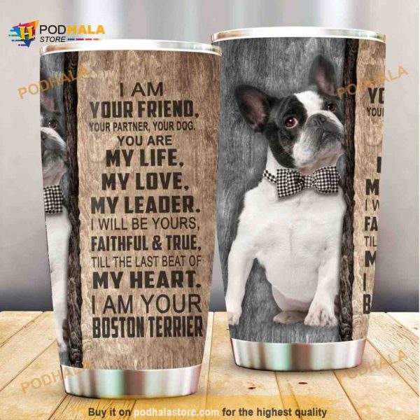 I Am Your Boston Terrier Stainless Steel Cup Coffee Tumbler