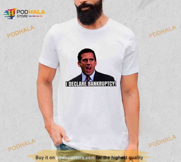 I Declare Bankruptcy Michael Scott The Office Shirt