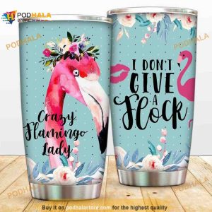 I Don’t Give A Flock Flamingos Stainless Steel Cup Coffee Tumbler