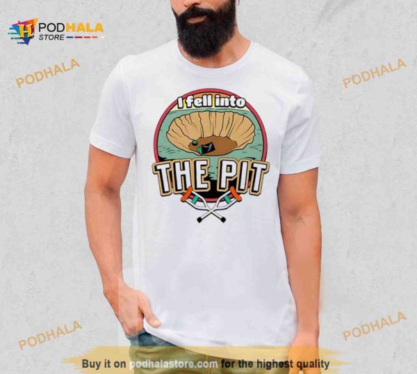 I fell into the pit Shirt