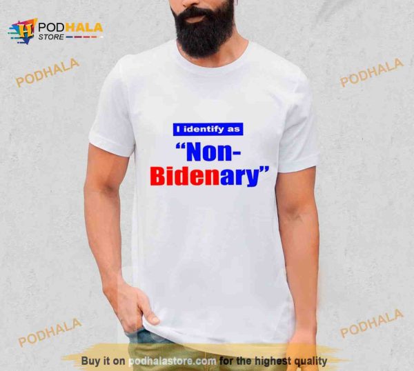 I Identify as Non Bidenary 2023 Shirt